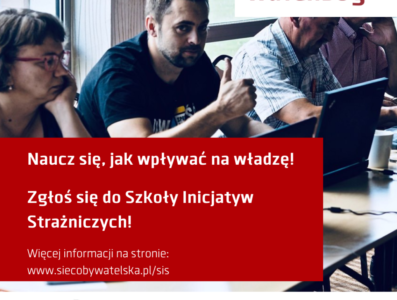 Sieć Obywatelska Watchdog Polska zaprasza do Szkoły Inicjatyw Strażniczych (SIS)!