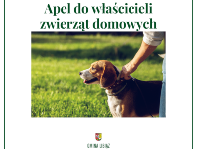 <strong>APEL BURMISTRZA LIBIĄŻA DO WŁAŚCICIELI ZWIERZĄT DOMOWYCH</strong>