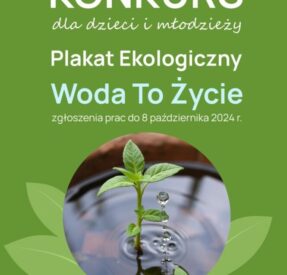 Rozstrzygnięcie konkursu na plakat ekologiczny „Woda to życie”