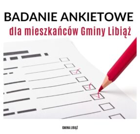 Trwa badanie społeczne w Gminie Libiąż – zapraszamy mieszkańców do udziału