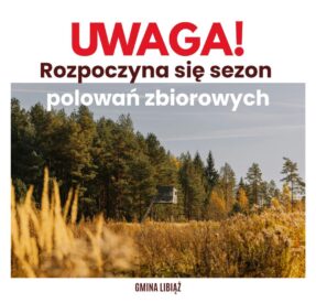 Uwaga! Wkrótce rozpocznie się sezon zbiorowych polowań -zachowajmy ostrożność