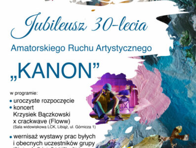 Trzy dekady libiąskiej twórczości. Jubileusz 30-lecia Amatorskiego Ruchu Artystycznego „KANON”